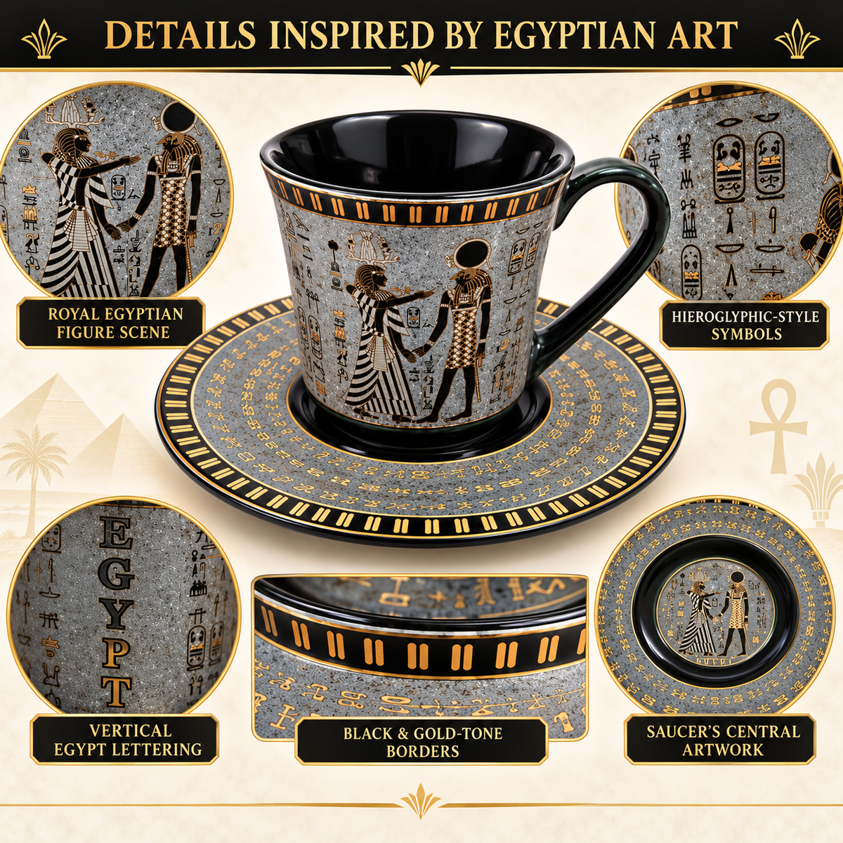 Egyptian-inspired ceramic cup and saucer set with black, gold, and gray hieroglyphic-style artwork, shown on a beige background with circular detail callouts and the headline 'DETAILS INSPIRED BY EGYPTIAN ART'.